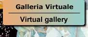 Galleria Virtuale - Virtual Gallery